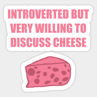 Introverted Cheese Please Pink Version Sticker